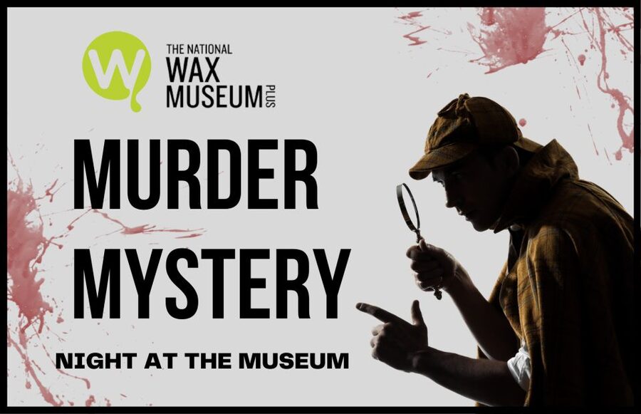 Dublin: Murder Mystery at the National Wax Museum - Arriving at the National Wax Museum Plus